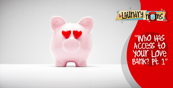 Who has access to your love bank? Guard your heart against unwanted deposits that can threaten your marriage!