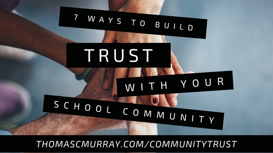 7 Ways to Build Trust with Your School Community #LT8keys — Thomas C Murray