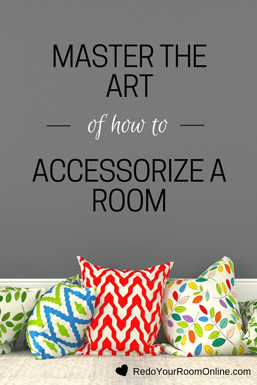 Master The Art of How To Accessorize A Room. You’ve got furniture that you like, but your accessories are just blah aka b-o-r-i-n-g and we know that you are not boring. You are a-m-a-z-i-n-g and it’s time to make your room reflect your amazing self. It's time for a change - a decorating change. Pin for later or click here for the interior design tips: