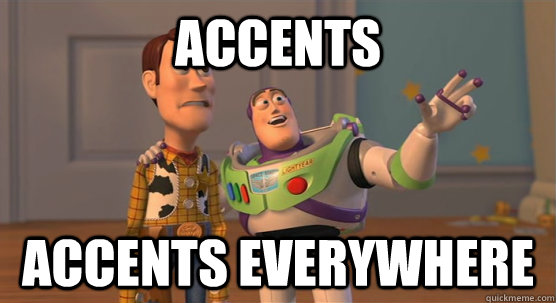 Accents everywhere