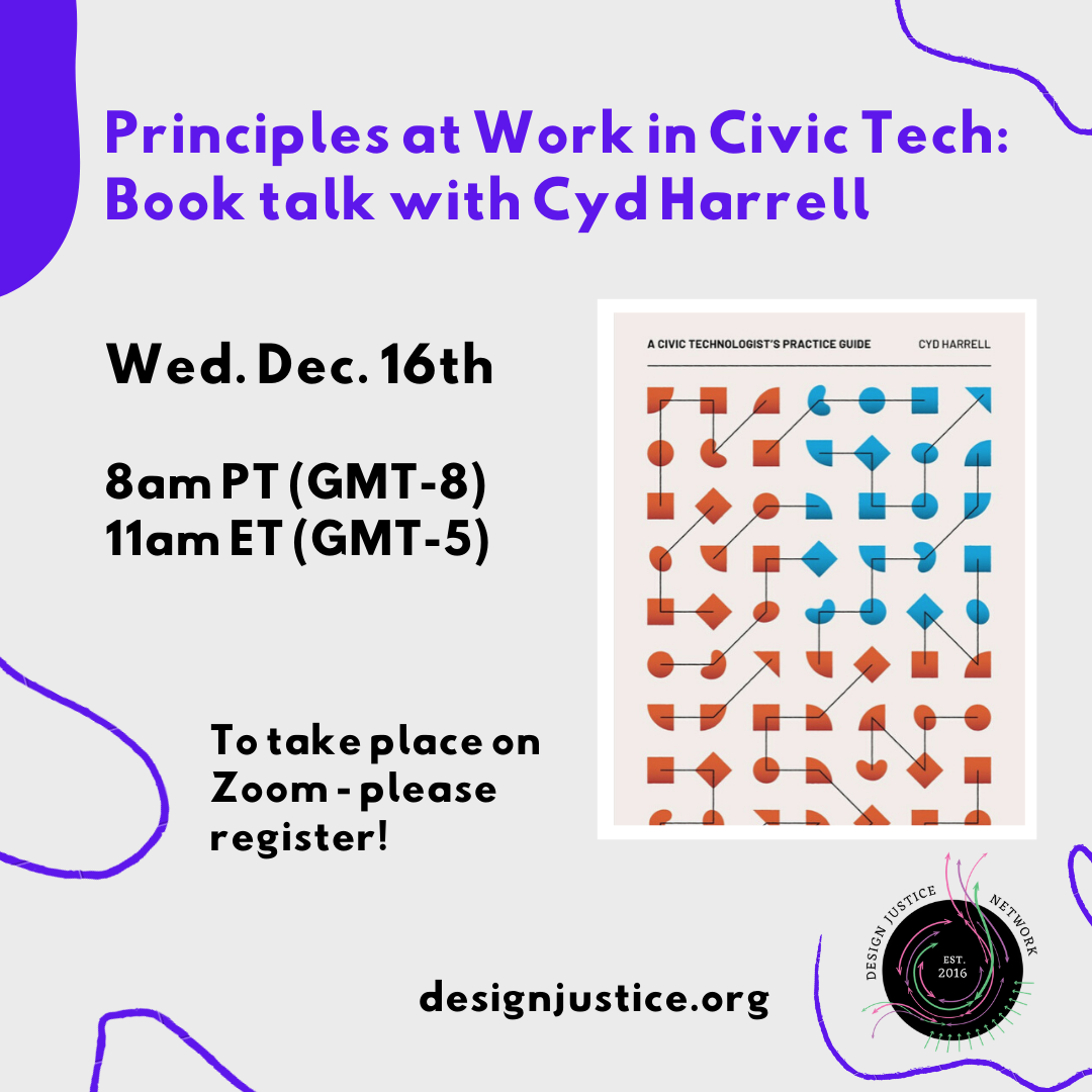 Principles at Work in Civic Tech: Book talk with Cyd Harrell - 8am PT GMT-8/  11am ET, GMT-5 — Design Justice Network
