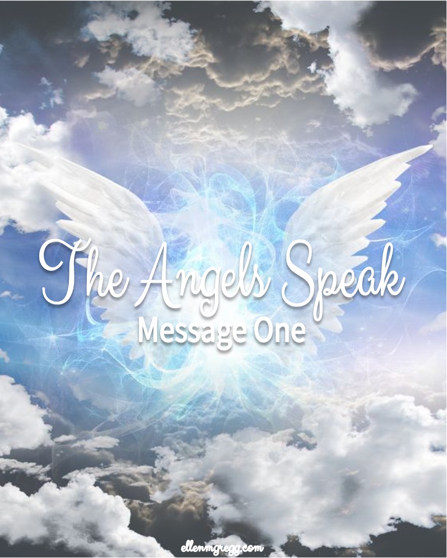 The Angels Speak: Message One