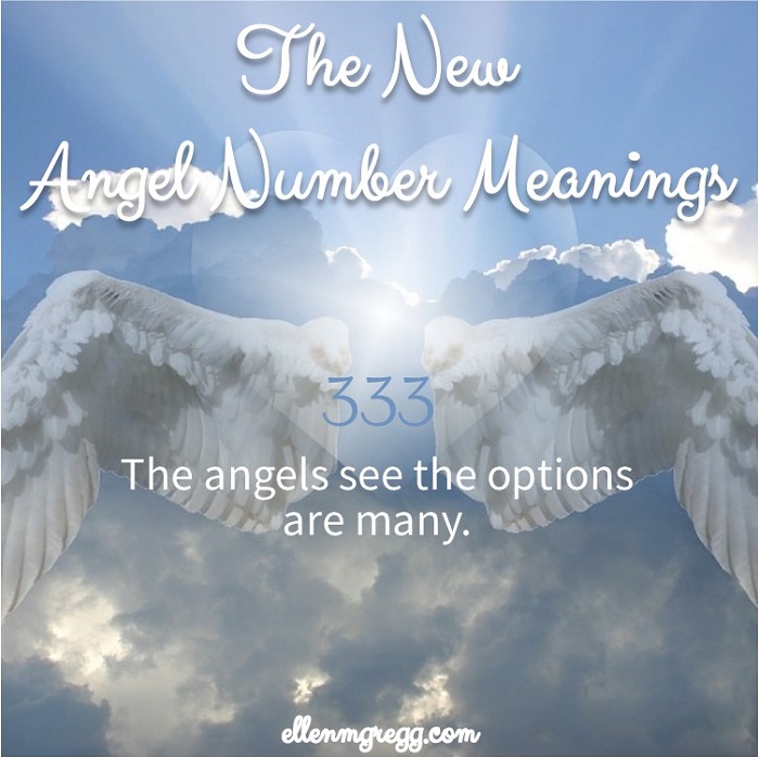333: The New Angel Number Meanings: The angels see the options are many.