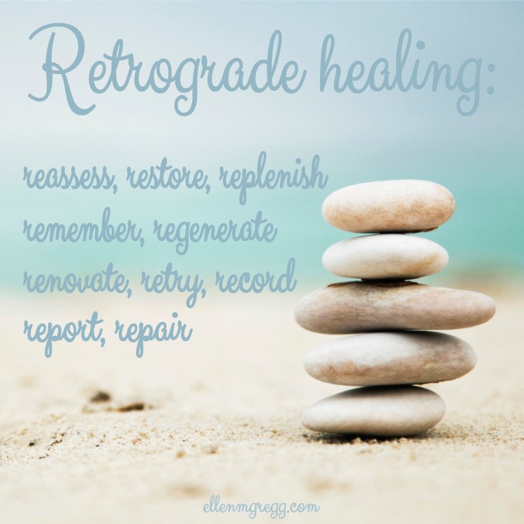 Retrograde healing: reassess, restore, replenish, remember, regenerate, renovate, retry, record, report, repair