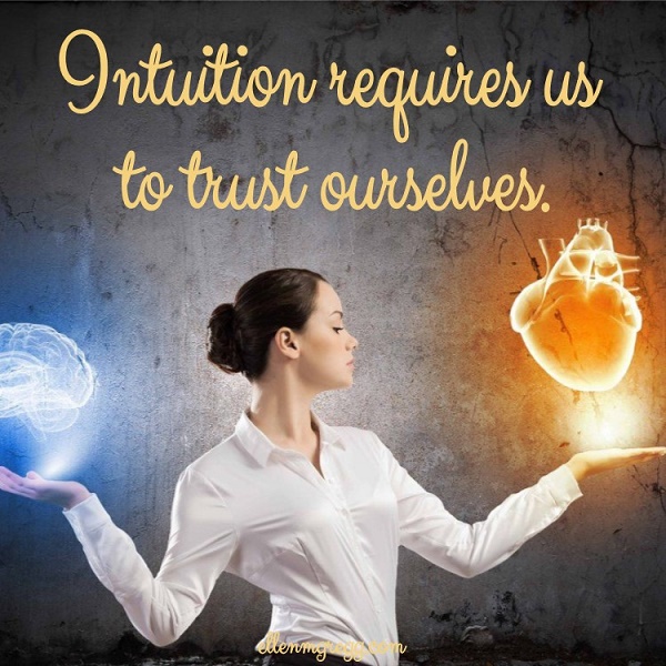 Intuition requires us to trust ourselves.