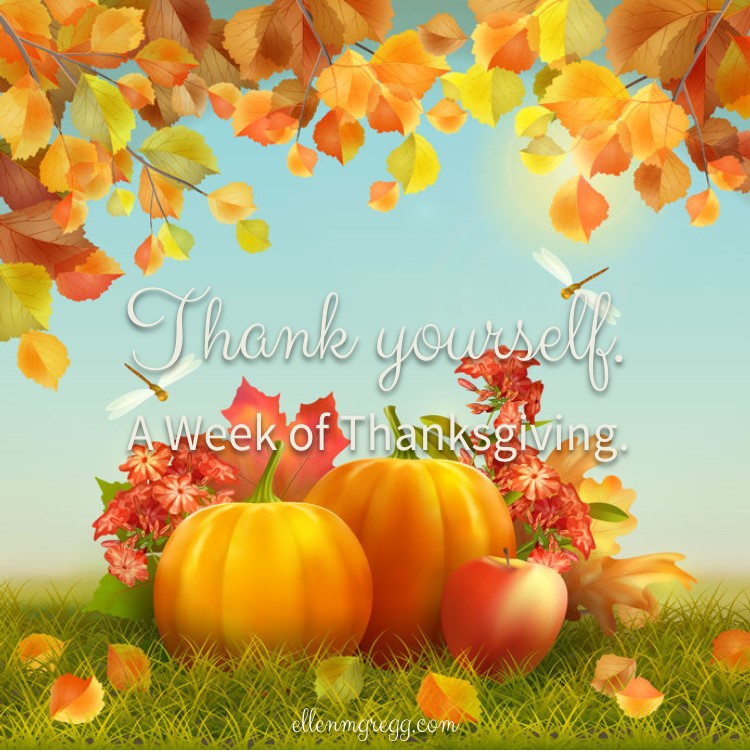 Thank yourself. ~ A week of thanksgiving, day 7