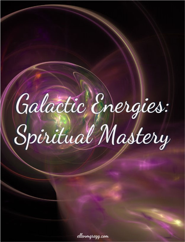 Galactic Energies: Spiritual Mastery ~ Channeled message about the new galactic energies entering with the 2018 portal. ~ Intuitive Ellen