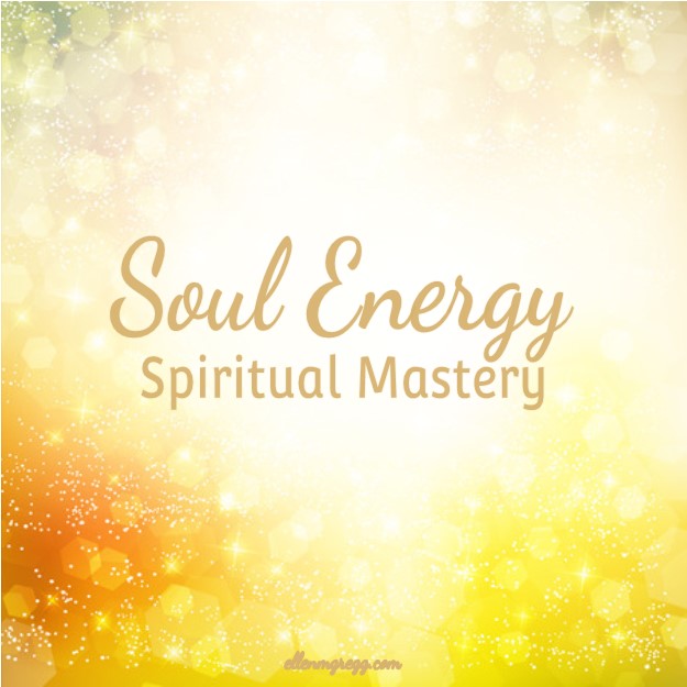 Soul Energy: Spiritual Mastery ~ Sharing what soul energy is, and what its purpose is. ~Intuitive Ellen #soulenergy #energyhealing