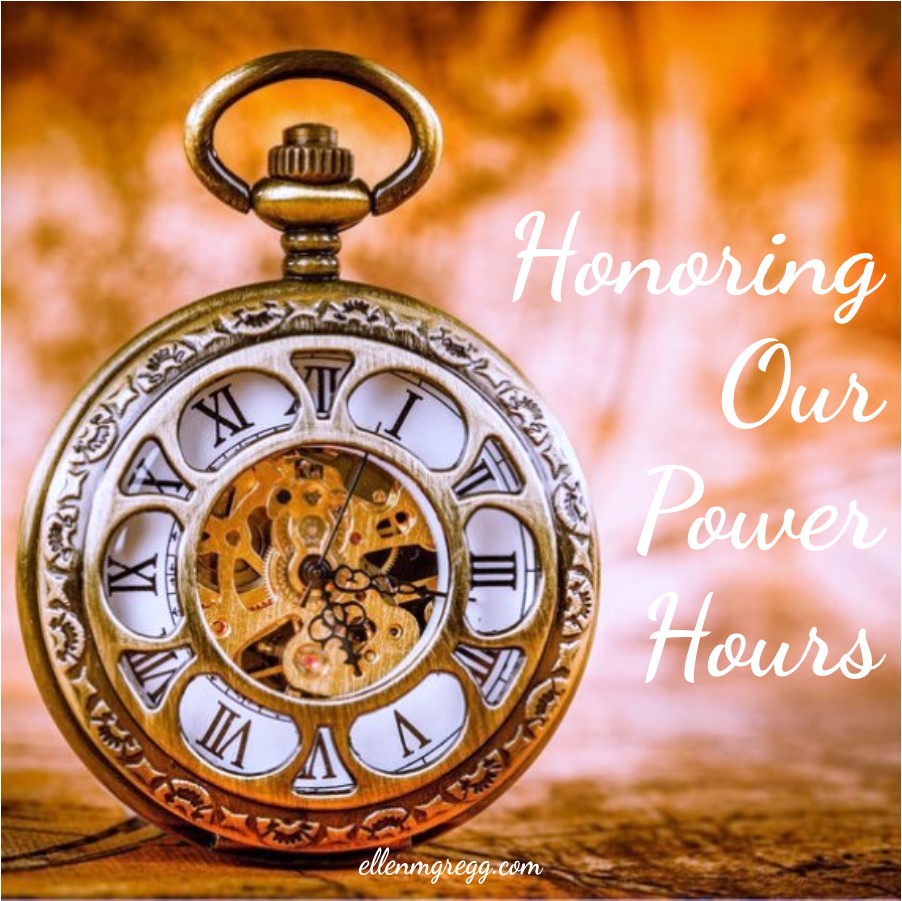 Honoring Our Power Hours ~ A blog post by Ellen M. Gregg :: Intuitive ~ #lifecoaching #inspiration #intentional #intuition #powerhours