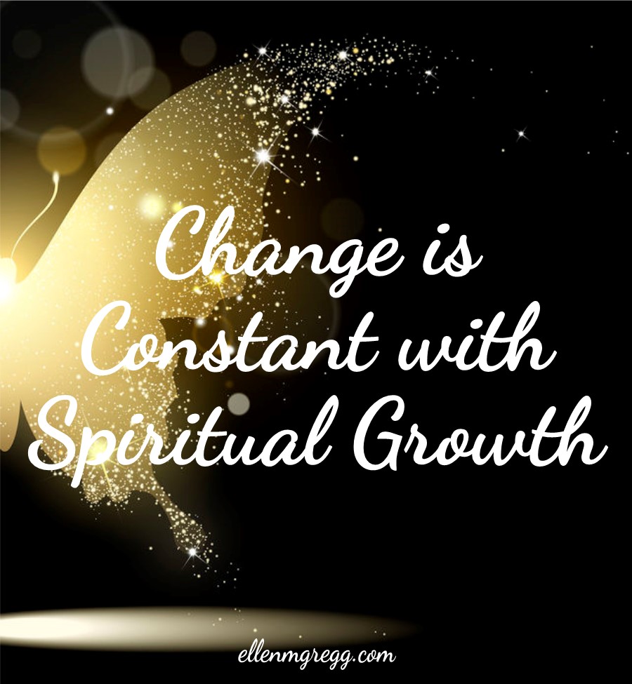 Change is Constant with Spiritual Growth: Owning Our Spiritual Nature | Ellen M. Gregg :: Intuitive :: The Soul Ways