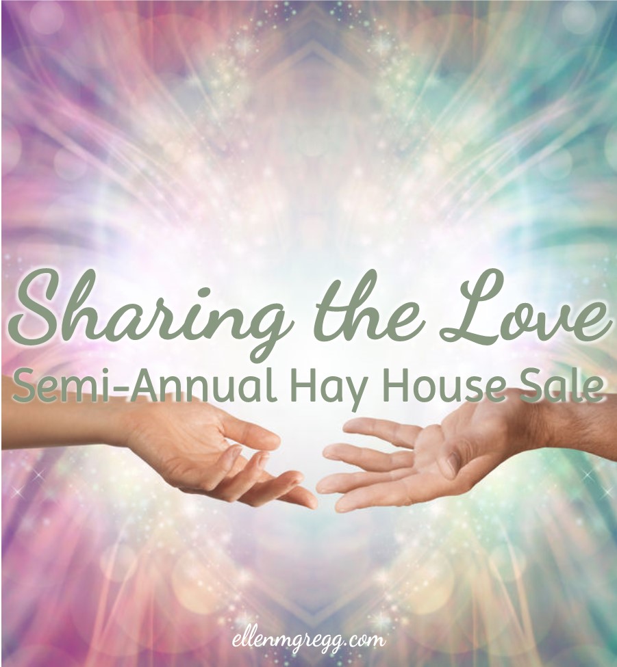 Sharing the Love: Semi-Annual Hay House Sale | Ellen M. Gregg :: Intuitive :: The Soul Ways