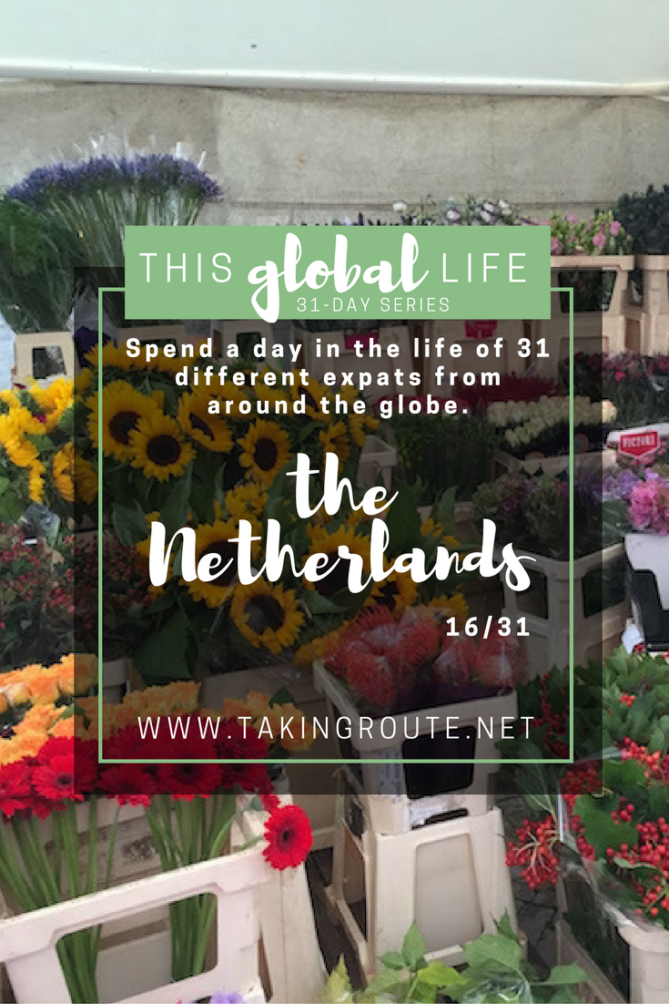 This Global Life | Day 16: The Netherlands | TakingRoute.net