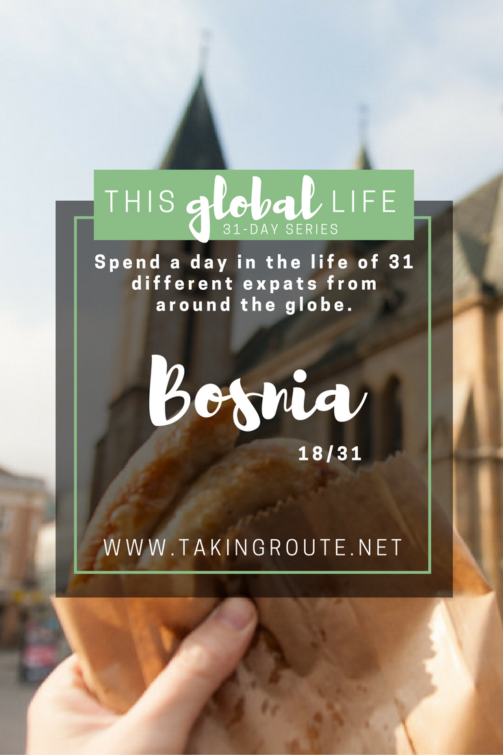This Global Life | Day 18: Bosnia | TakingRoute.net