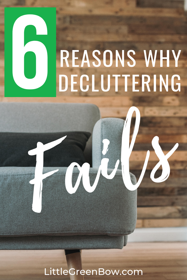 6 reasons your decluttering efforts will fail. The first point is super important, but #4 was the hardest for me.