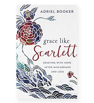 Grace Like Scarlett, by Adriel Booker | Book Club for Miscarriage, Stillbirth, or Infant Loss | The Morning: Community and Resources for Pregnancy or Infant Loss | www.themorning.com/bookclub