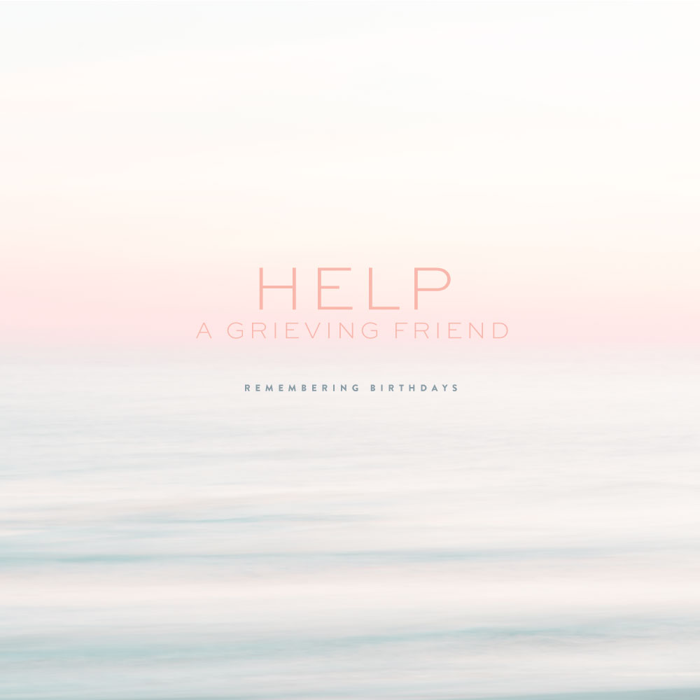 Helping a Grieving Friend | Celebrating & Planning Birthday When A Child Has Died | The Morning | A Community of hope for women finding joy after infant loss. | Ashlee Proffitt | Aaden Sage