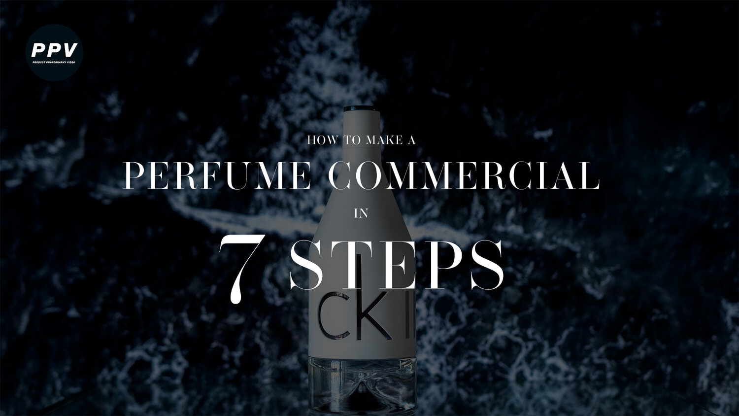 How to Make Perfume Commercial in 7 Steps — Product Video