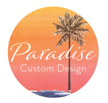 Paradise Custom Design