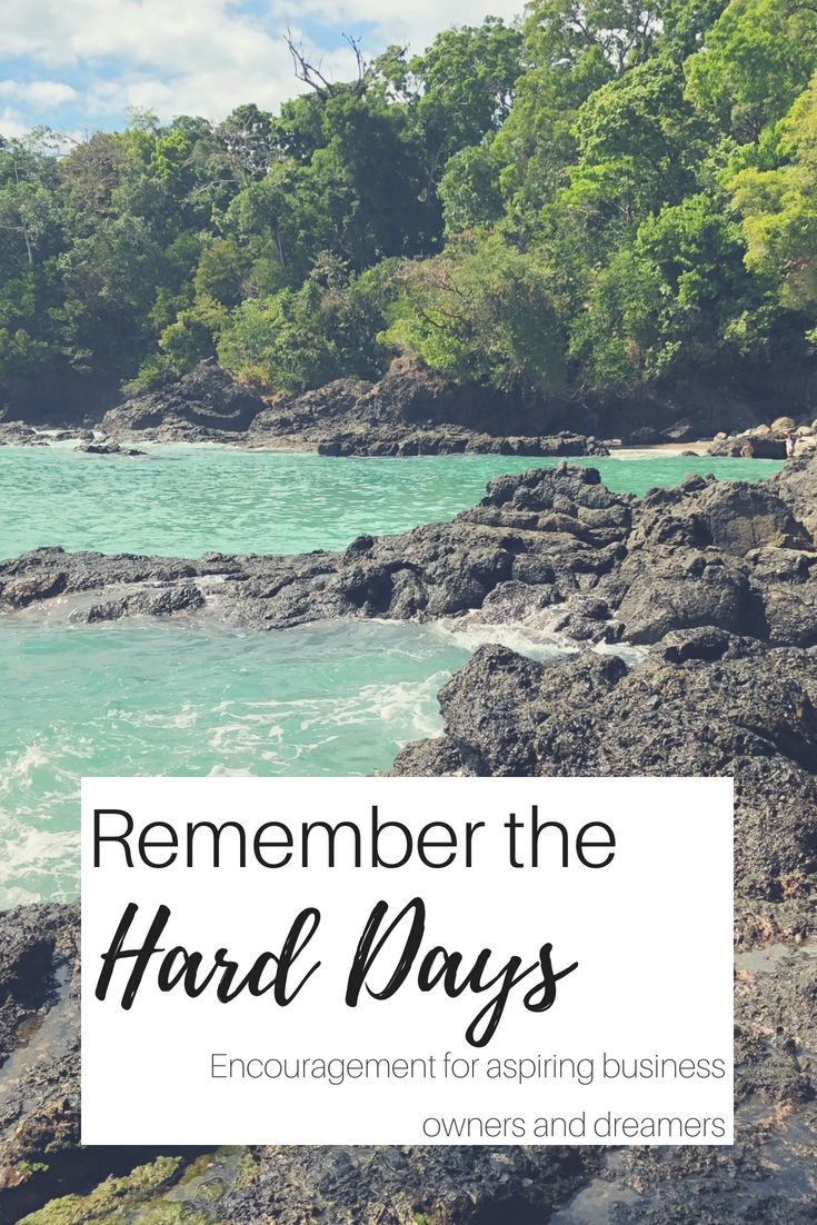 Remember the Hard Days | Encouragement for aspiring business owners and dreamers | http://flowersandleatherevents.com/encouragement-hard-days/