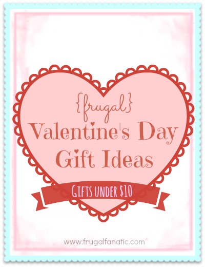 Frugal Valentines Day Ideas Under $10