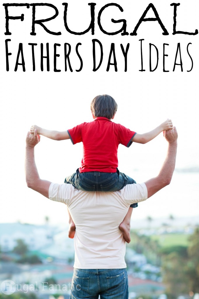 Frugal Fathers Day Ideas