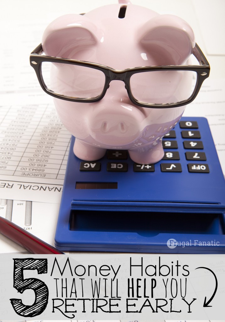 These 5 money habits will help you retire early