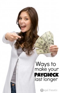 Tired of living paycheck to paycheck? Read how these 10 ways can help you make your paycheck last longer!