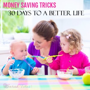 Money Saving Tricks: 30 Days to a Better Life