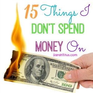 15 Things I Don't Spend Money On