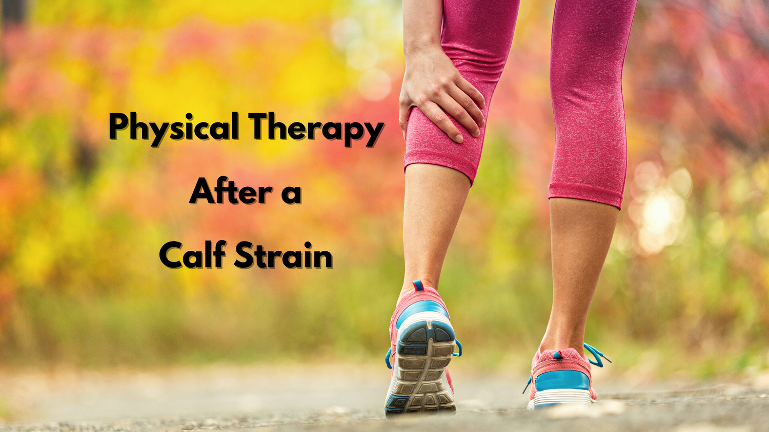 Physical Therapy After a Calf Strain-Mangiarelli Rehabilitation