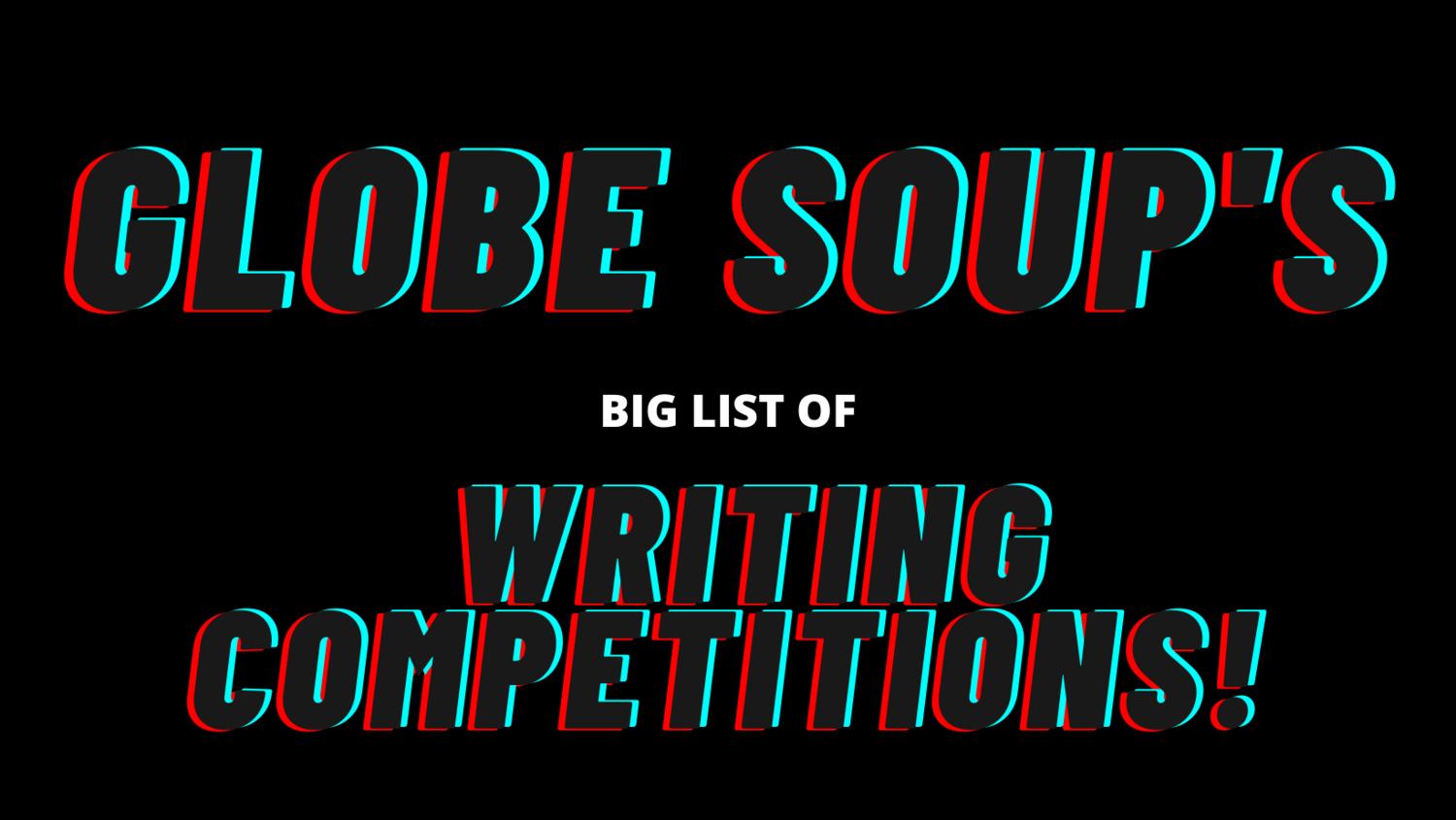 The Big List of International Writing Competitions 2024 — GLOBE SOUP