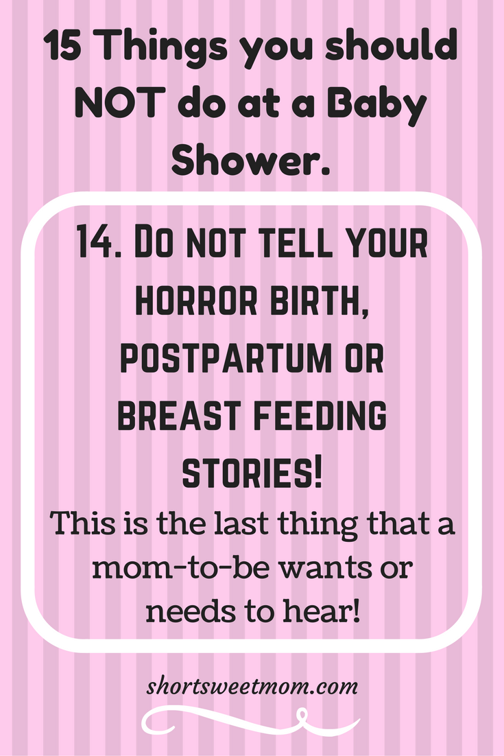 15 Things you should NOT do at a Baby Shower. Visit shortsweetmom.com to find out how to give the mom-to-be a happy baby shower experience.
