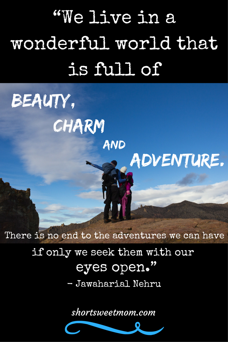 20 of the Best Inspirational Quotes for Adventurous Families. Visit shortsweetmom.com to see all 20 quotes and be inspired.