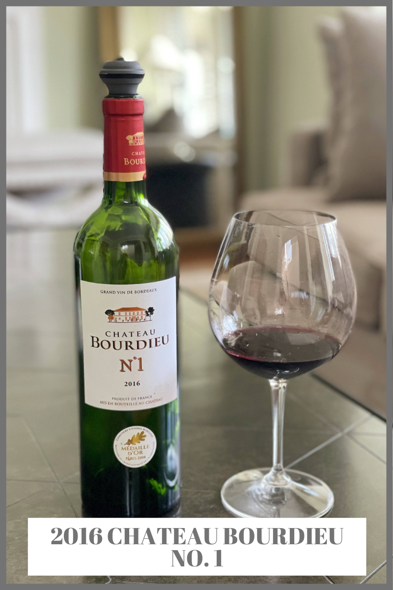 WINE OF THE WEEK - 2016 Chateau Bourdieu No. 1 — Wine It Up A Notch -  Bringing Wine To Life