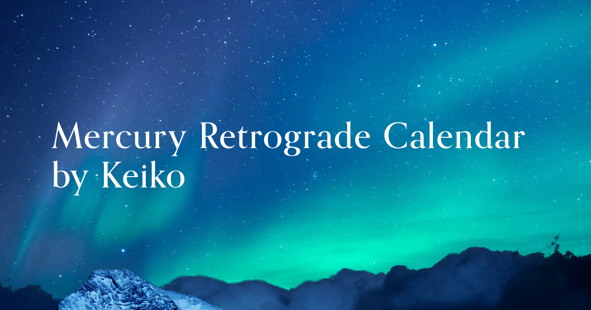Mercury Retrograde Calendar Keiko