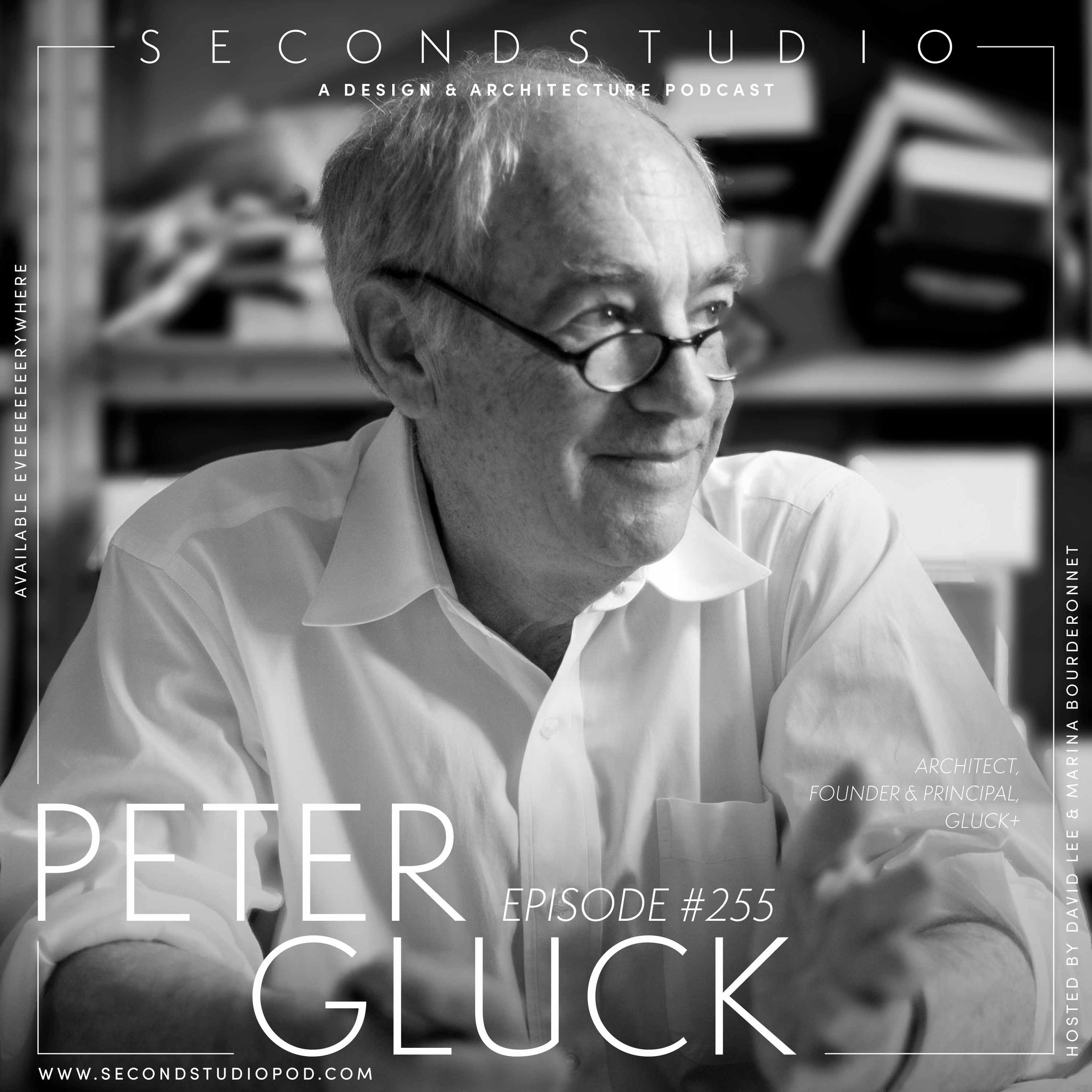 255 - PETER GLUCK, Founder & Principal of GLUCK+ a Design Build