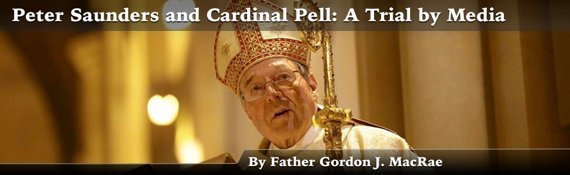 Peter Saunders and Cardinal Pell- A Trial by Media s