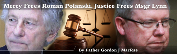 Mercy Frees Roman Polanski. Justice Frees Msgr Lynn s