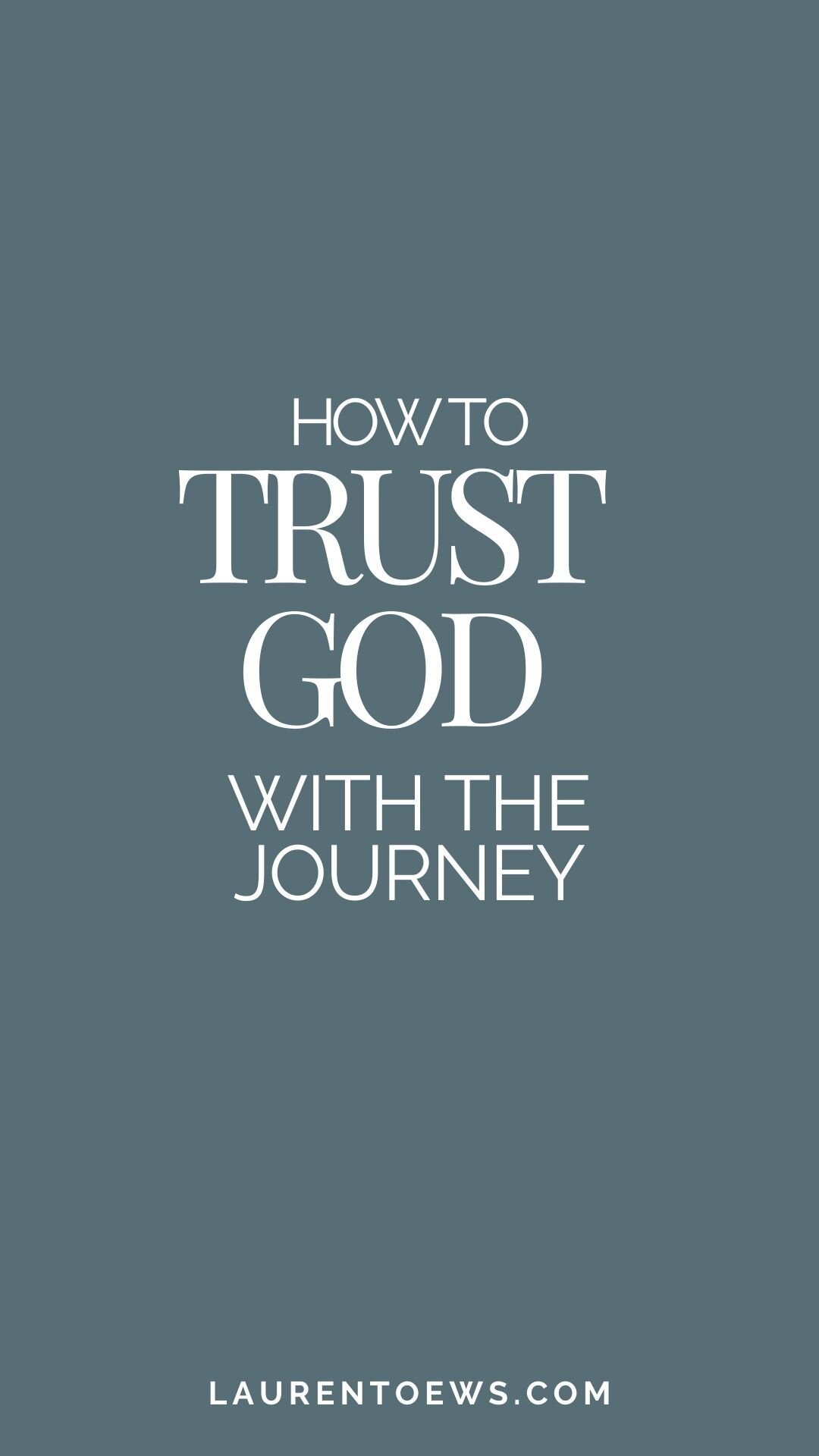How to trust God with the journey of your life