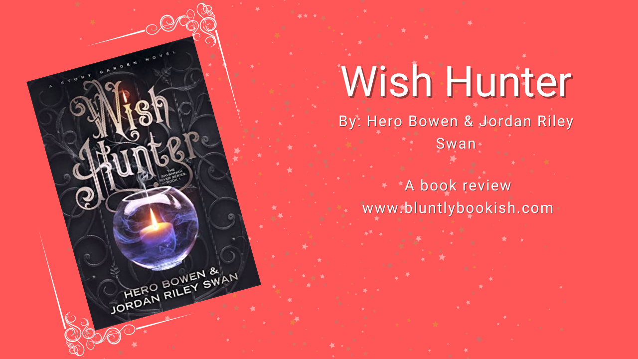 A Book Review: Wish Hunter — Bluntly Bookish