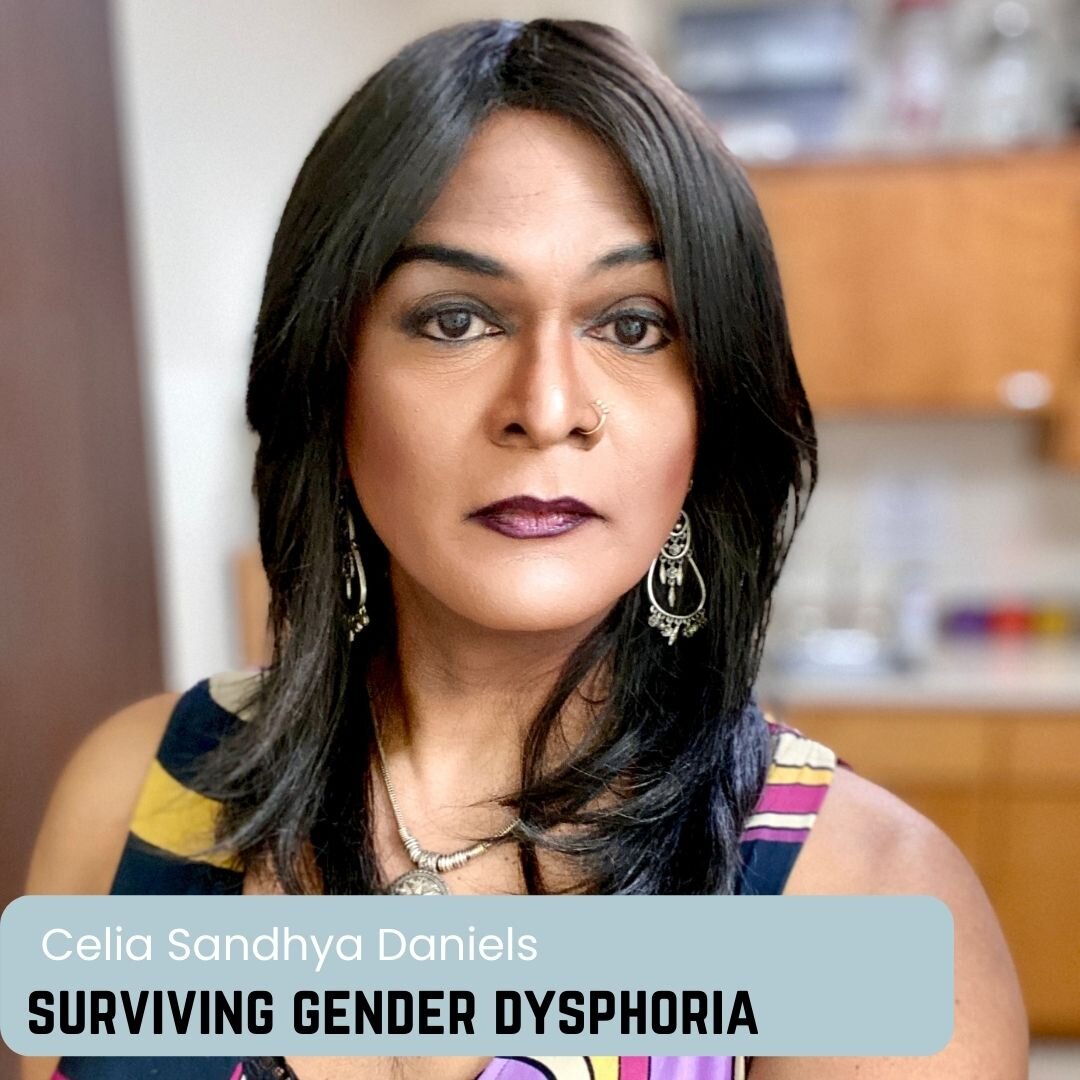 Surviving Gender Dysphoria with Celia Sandhya Daniels