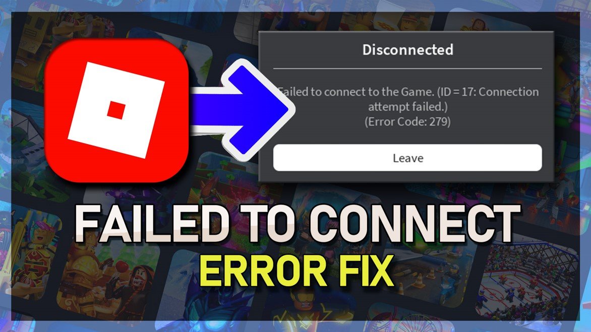 2023 NEW) - FIX Roblox Error Code 279  Failed to Connect to the Game (ID-17)  