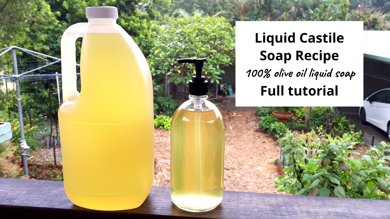 Liquid Castile Soap Making – 100% Olive Oil Liquid Soap Recipe — Elly's  Everyday