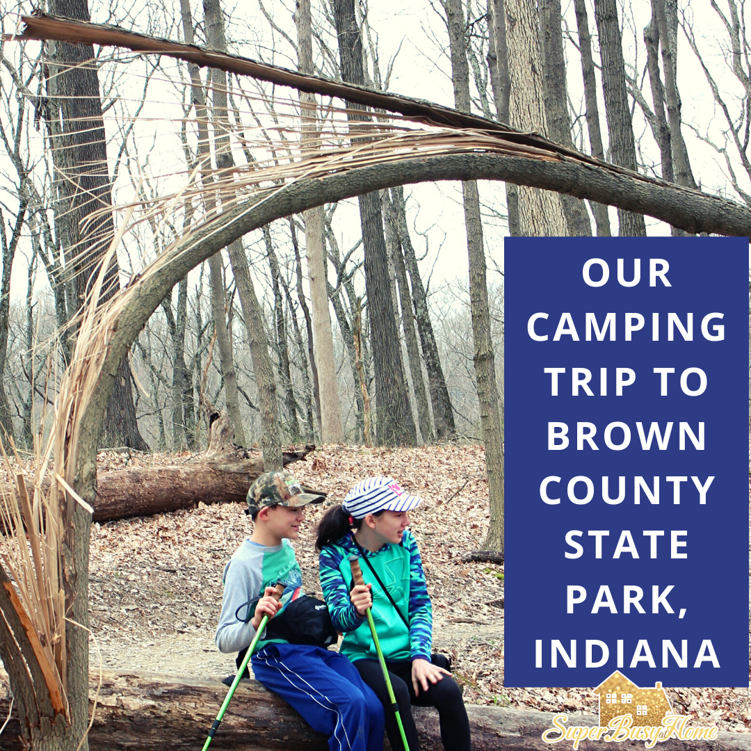 Camping in Brown County, Indiana at the State Park.  Read all about our journey! 