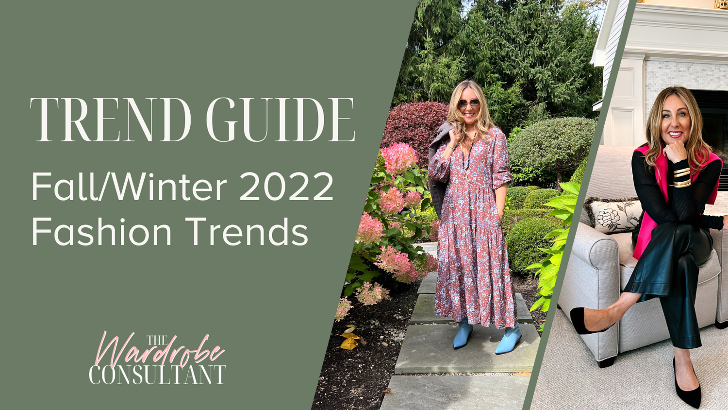 Trend Guide: Fall/Winter Fashion 2022 — The Wardrobe Consultant