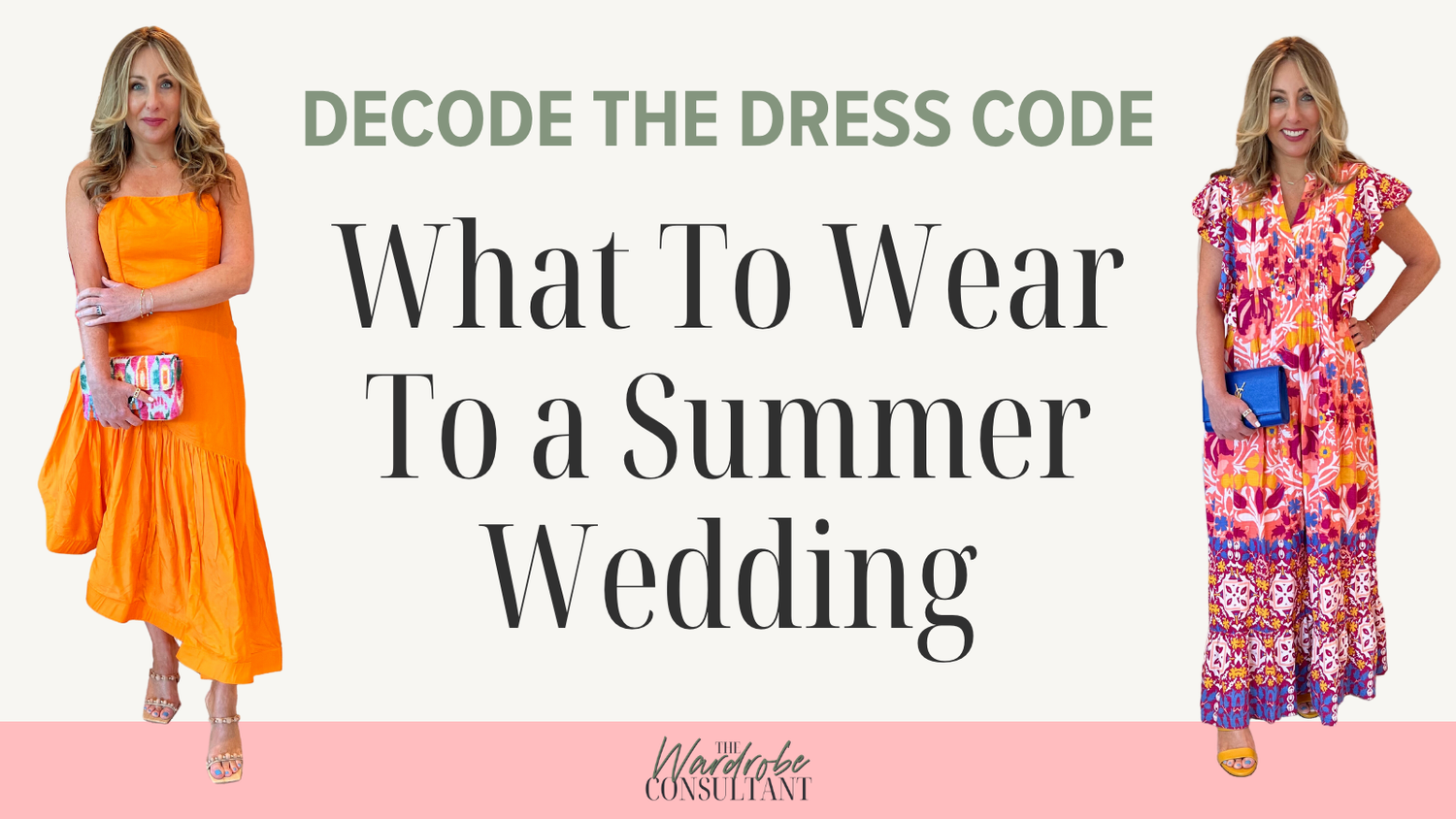 Decode the Dress Code: What To Wear To a Summer Wedding — The Wardrobe  Consultant