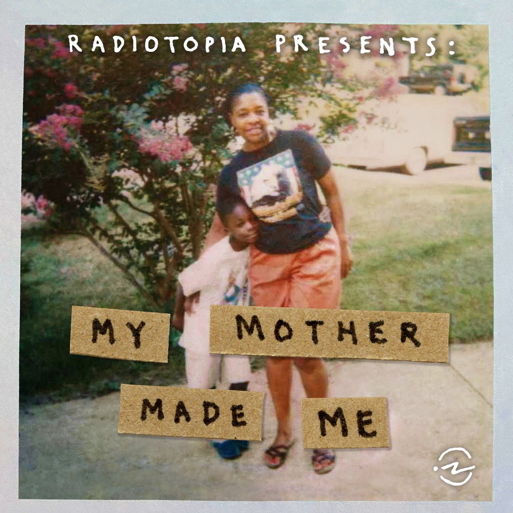 My Mother Made Me — Radiotopia Presents image