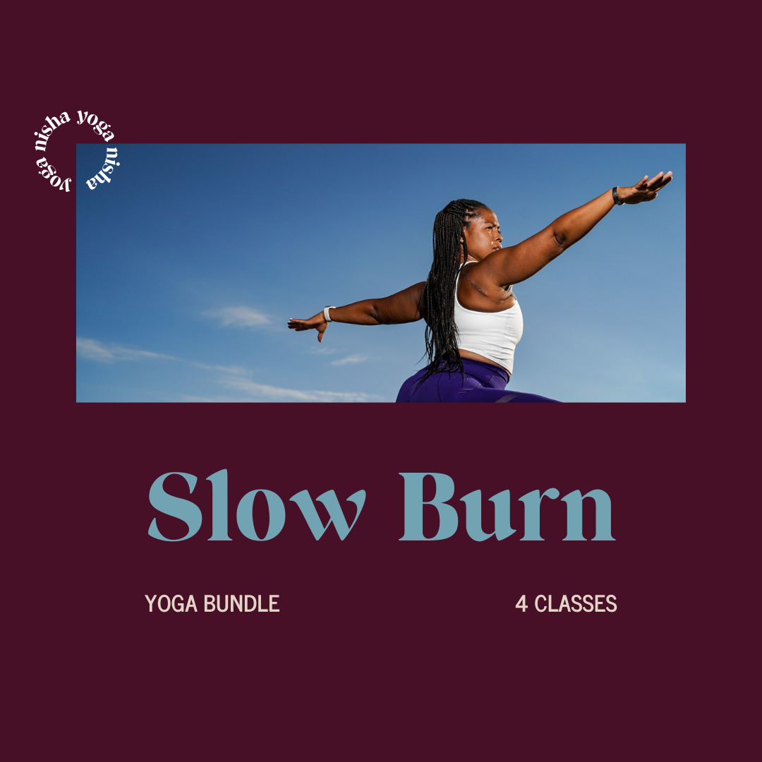 Slow Burn — Yoga Nisha