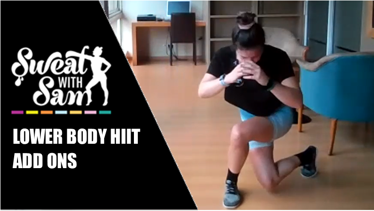 Lower body HIIT - Add ons — Sweat with Sam