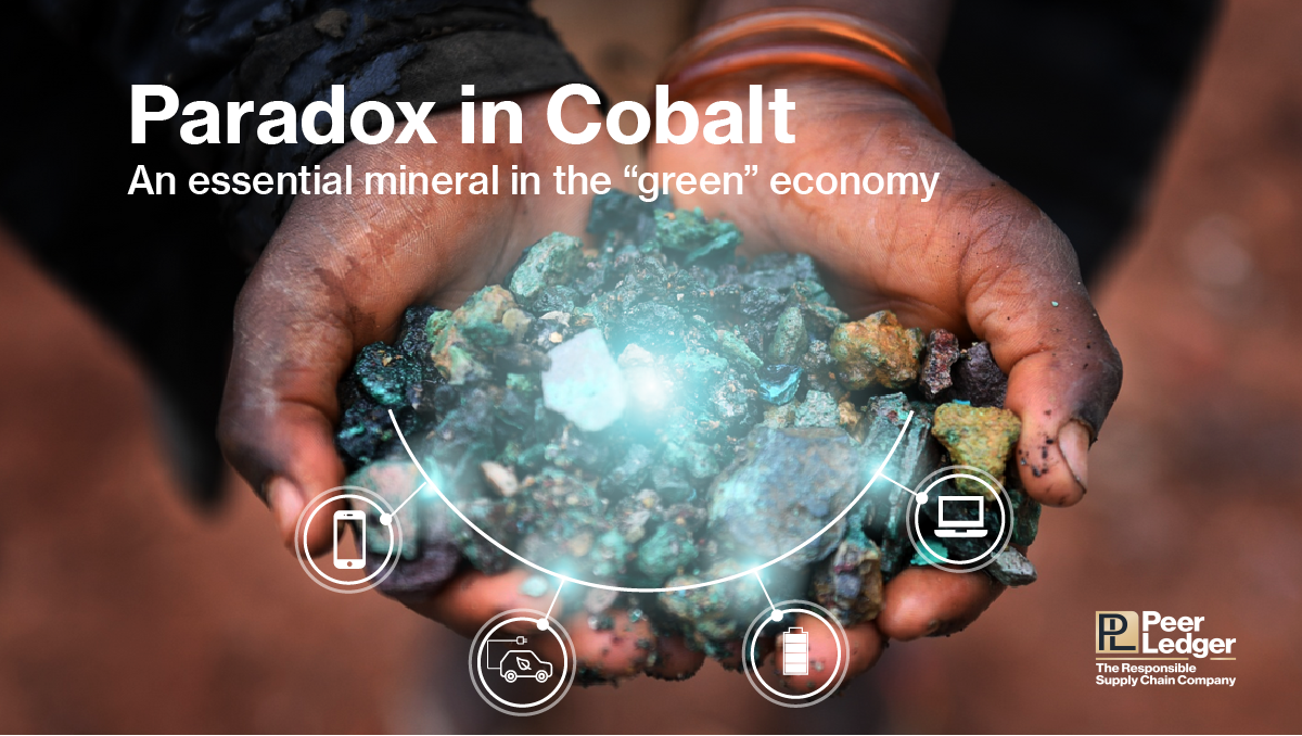 Paradox in Cobalt - An essential mineral in the “green” economy — Peer  Ledger - The Responsible Supply Chain Company